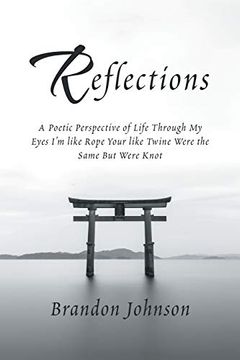 portada Reflections: A Poetic Perspective of Life Through my Eyes I'M Like Rope Your Like Twine Were the Same but Were Knot (in English)