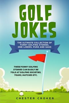 portada Golf Jokes: The Ultimate Collection Of Funny Golfing Jokes (en Inglés)