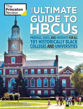 portada The Ultimate Guide to Hbcus: Profiles, Stats, and Insights for all 101 Historically Black Colleges and Universities (2022) (College Admissions Guides) (in English)