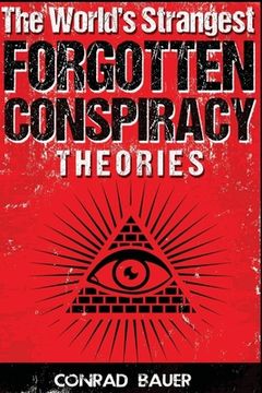 portada The World's Strangest Forgotten Conspiracy Theories