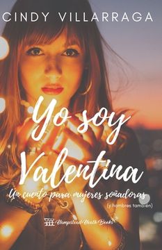 portada Yo soy Valentina: Un cuento para mujeres soñadoras (in Spanish)