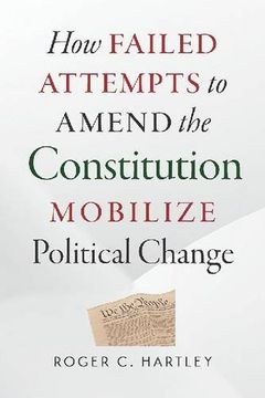 portada How Failed Attempts to Amend the Constitution Mobilize Political Change