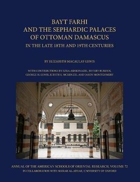 portada Bayt Farhi And The Sephardic Palaces Of Ottoman Damascus In The Late 18th And 19th Centuries (en Inglés)