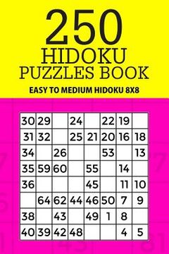 portada 250 Hidoku Puzzle Book: Easy to Medium Hidoku 8x8 (en Inglés)