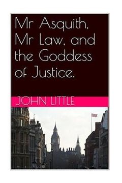 portada Mr Asquith, Mr Law and the Goddess of Justice (en Inglés)