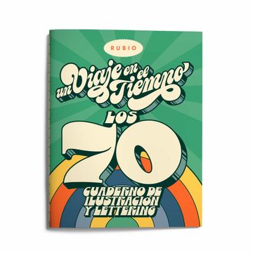 portada Un Viaje en el Tiempo: Los 70. Cuaderno de Ilustracion y Letterin g (in Spanish)