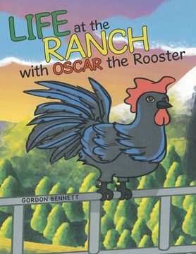 portada Life at the Ranch with Oscar the Rooster