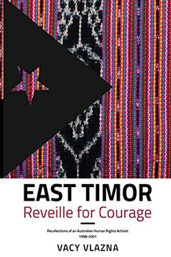 portada East Timor Reveille for Courage: Recollections of an Australian Human Rights Activist, 1998-2001 (en Inglés)