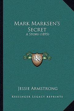 portada mark marksen's secret: a story (1895) (in English)