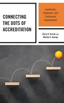 portada Connecting the Dots of Accreditation: Leadership, Coherence, and Continuous Improvement (en Inglés)