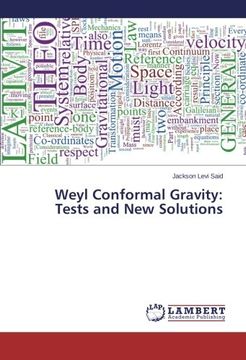 portada Weyl Conformal Gravity: Tests and New Solutions