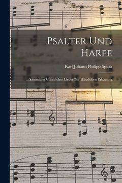 portada Psalter Und Harfe: ... Sammlung Christlicher Lieder Zur Häuslichen Erbauung (en Alemán)