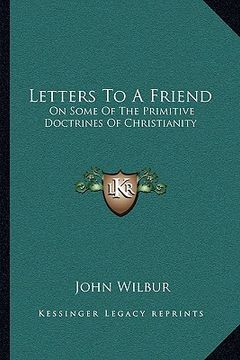 portada letters to a friend: on some of the primitive doctrines of christianity (en Inglés)