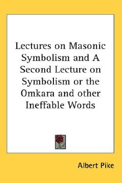 portada lectures on masonic symbolism and a second lecture on symbolism or the omkara and other ineffable words