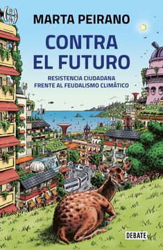 portada Contra el Futuro. Resistencia Ciudadana Frente al Feudalismo Climático / Against the Future. Citizen Resistance in the Face of Climate Feudalism