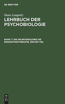 portada Die Neurosenlehre die Erkenntnistherapie, Erster Teil (Lehrbuch der Psychobiologie) (German Edition) [Hardcover ] (en Alemán)