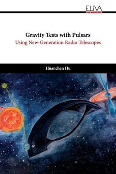 portada Gravity Tests with Pulsars: Using New-Generation Radio Telescopes (en Inglés)