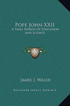 portada pope john xxii: a papal patron of education and science (en Inglés)