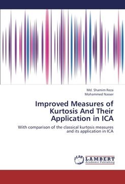 portada Improved Measures of Kurtosis And Their Application in ICA: With comparison of the classical kurtosis measures and its application in ICA