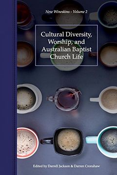 portada Cultural Diversity, Worship, and Australian Baptist Church Life: New Wineskins Volume 2