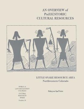 portada An Overview of Prehistoric Cultural Resources: Little Snake Resource Area, Northwestern Colorado (en Inglés)