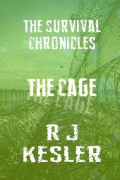 portada The Cage: The Survival Chronicles (en Inglés)