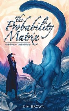 portada The Probability Matrix: An Echoes of the End Novel (en Inglés)