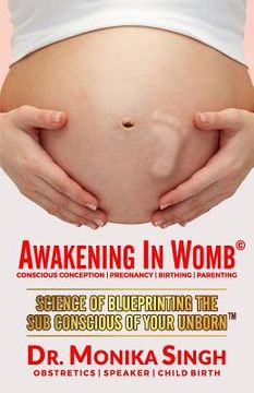 portada Awakening In Womb: Science of Blueprinting the Subconscious Mind of Your Unborn (en Inglés)