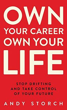 portada Own Your Career own Your Life: Stop Drifting and Take Control of Your Future (en Inglés)