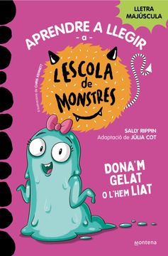 portada Aprendre a Llegir a L'escola de Monstres 10 - Dona'm Gelat o (in Catalá)