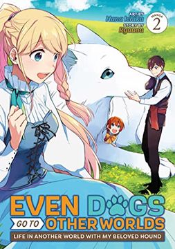 portada Even Dogs go to Other Worlds: Life in Another World With my Beloved Hound (Manga) Vol. 2
