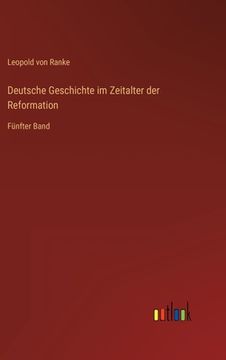 portada Deutsche Geschichte im Zeitalter der Reformation: Fünfter Band (en Alemán)