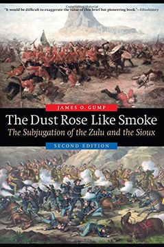 portada Dust Rose Like Smoke: The Subjugation of the Zulu and the Sioux, Second Edition (Second Edition, New) (en Inglés)
