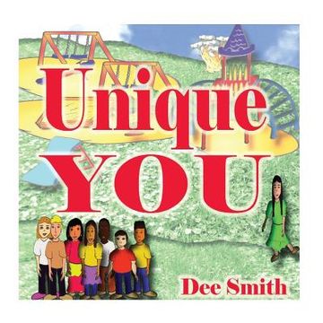 portada Unique You: A Rhyming Picture Book for Children encouraging kids to develop self-esteem, self love and acceptance of diversity (en Inglés)