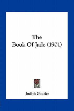 portada the book of jade (1901) (in English)