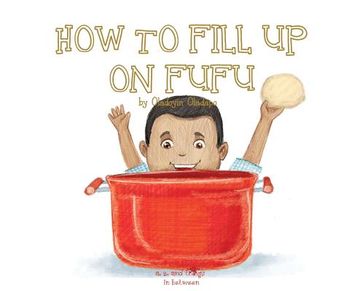 portada A, Z, and Things in Between: How to Fill Up on Fufu (en Inglés)