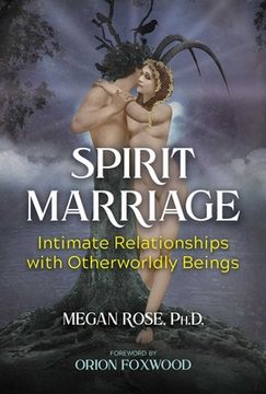 portada Spirit Marriage: Intimate Relationships with Otherworldly Beings