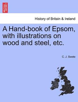 portada a hand-book of epsom, with illustrations on wood and steel, etc.