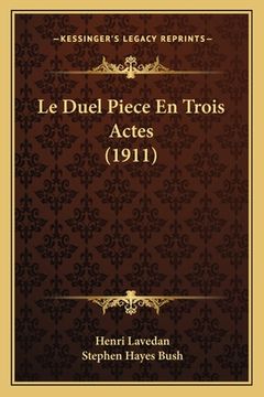 portada Le Duel Piece En Trois Actes (1911) (en Francés)