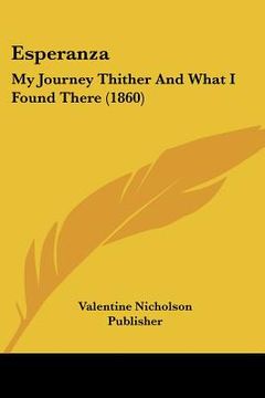 portada esperanza: my journey thither and what i found there (1860) (en Inglés)