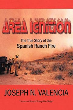 portada Area Ignition: The True Story of the Spanish Ranch Fire 