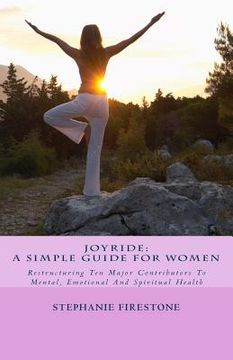 portada Joyride: A Simple Guide For Women: Restructuring Ten Major Contributors To Mental, Emotional And Spiritual Health (en Inglés)