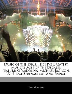 portada music of the 1980s: the five greatest musical acts of the decade, featuring madonna, michael jackson, u2, bruce springsteen, and prince
