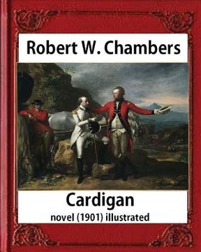 portada Cardigan (1901), by Robert W. Chambers NOVEL (illustrated) (en Inglés)