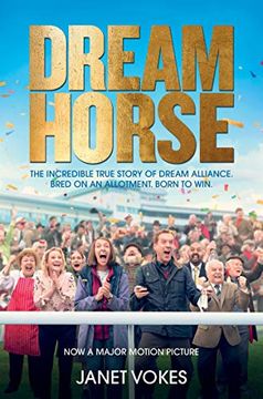 portada Dream Horse: The Incredible True Story of Dream Alliance – the Allotment Horse who Became a Champion (en Inglés)
