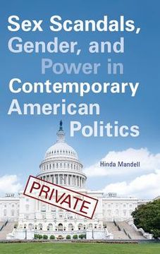 portada Sex Scandals, Gender, and Power in Contemporary American Politics (en Inglés)
