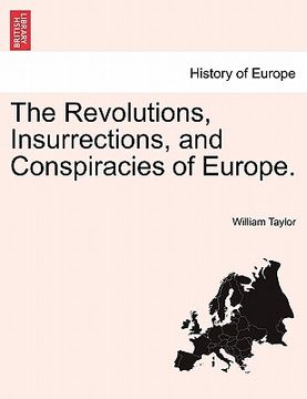 portada the revolutions, insurrections, and conspiracies of europe. (en Inglés)
