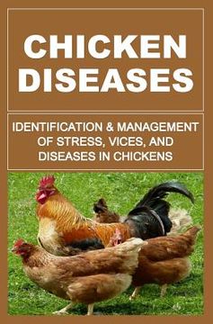 portada Chicken Diseases: Identification And Management of Stress, Vices, And Diseases In Chickens (in English)