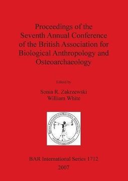 portada Proceedings of the Seventh Annual Conference of the British Association for Biological Anthropology and Osteoarchaeology (BAR International Series)