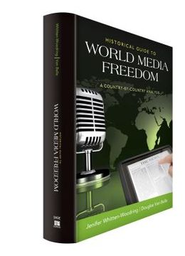 portada Historical Guide to World Media Freedom: A Country-By-Country Analysis (in English)